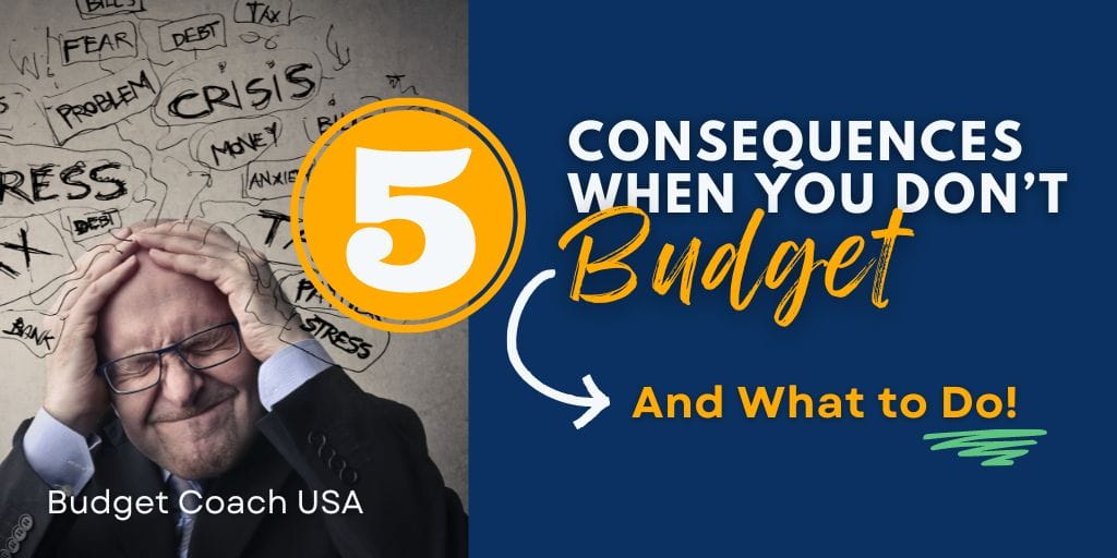 5 Consequences Of Not Budgeting