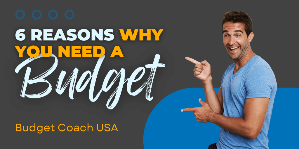 6 Reasons Why You Need a Budget